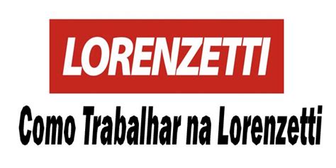 Trabalhar na empresa Lorenzetti .